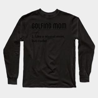 Golfing Mom Long Sleeve T-Shirt